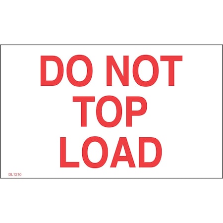 Decker Tape Products Label, DL1220, DO NOT TOP LOAD, 3" X 5" DL1220